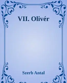 Svetová beletria VII. Olivér - Antal Szerb