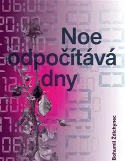 Eseje, úvahy, štúdie Noe odpočítává dny - Bohumil Ždichynec