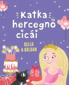 Rozprávky Bella a bálban-Katka hercegnő cicái 2. - Julie Sykes