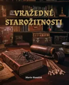 Detektívky, trilery, horory Vražedné starožitnosti - Mario Hanáček