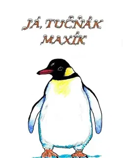 Rozprávky Já, tučňák Maxík - Radim Weber