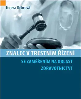 Právo - ostatné Znalec v trestním řízení se zaměřením na oblast zdravotnictví - Tereza Krbcová
