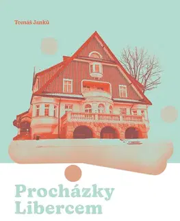 Cestopisy Procházky Libercem - Tomáš Janků