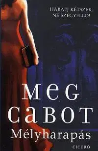 Beletria - ostatné Mélyharapás - Meg Cabot