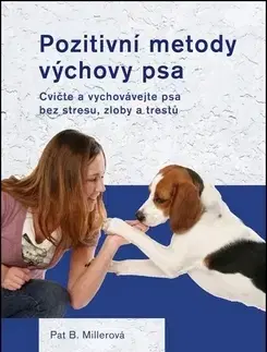 Psy, kynológia Pozitivní metody výchovy psa - Pat Millerová