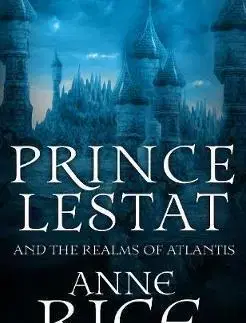 Cudzojazyčná literatúra Prince Lestat and the Realms of Atlantis - Anne Rice