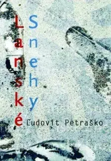 Slovenská beletria Lanské snehy - Ľudovít Petraško