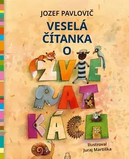 Rozprávky Veselá čítanka o zvieratkách - Jozef Pavlovič,Juraj Martiška