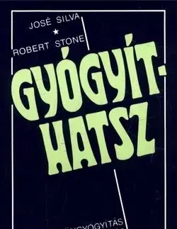Ezoterika - ostatné Gyógyíthatsz - José Silva,Robert Stone