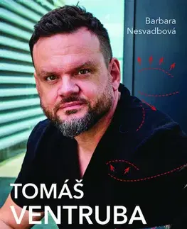 Fejtóny, rozhovory, reportáže Tomáš Ventruba - Pikový král plastiky - Barbara Nesvadbová,Tomáš Ventruba