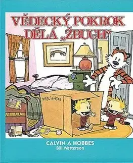 Komiksy Calvin a Hobbes: Vědecký pokrok dělá Žbuch - Bill Watterson