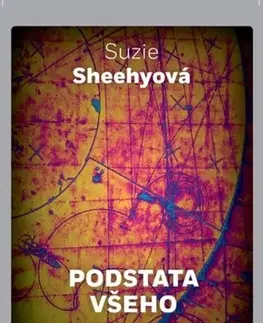 Astronómia, vesmír, fyzika Podstata všeho - Suzie Sheehy