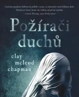 Detektívky, trilery, horory Požírači duchů - Clay McLeod Chapman