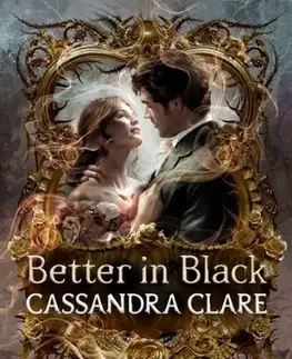 Sci-fi a fantasy Better in Black - Cassandra Clare
