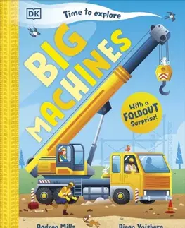 Leporelá, krabičky, puzzle knihy Time to Explore Big Machines - Andrea Mills