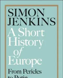 Svetové dejiny, dejiny štátov A Short History of Europe - Simon Jenkins