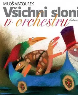 Rozprávky Všichni sloni v orchestru - Miloš Macourek,Adolf Born