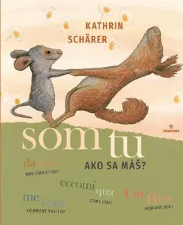 Pre deti a mládež - ostatné Som tu. Ako sa máš? - Kathrin Schärer