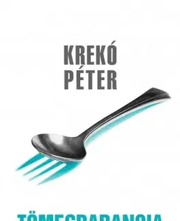 Sociológia, etnológia Tömegparanoia - Péter Krekó