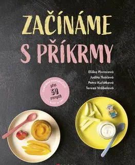 Sociológia, etnológia Začínáme s příkrmy - Eliška Pivrncová