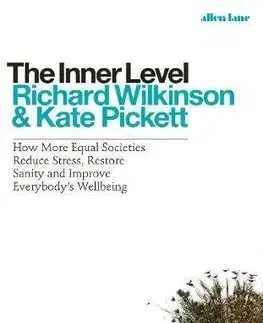 Psychológia, etika The Inner Level - Richard Wilkinson,Kate Pickett