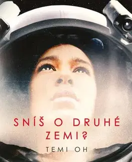 Sci-fi a fantasy Sníš o druhé Zemi? - Temi Oh,Mirka Palkosková