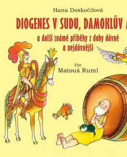 Pre deti a mládež SUPRAPHON a.s. Diogenes v sudu, Damoklův meč a další známé příběhy z doby dávné a nejdávnější