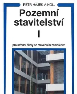 Učebnice pre SŠ - ostatné Pozemní stavitelství I pro střední školy se stavebním zaměřením - Petr Hájek