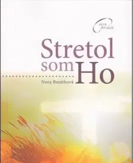 Slovenská beletria Stretol som Ho - Nora Baráthová