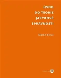Literárna veda, jazykoveda Úvod do teorie jazykové správnosti - Martin Beneš