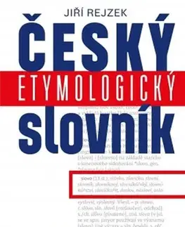 Encyklopédie - ostatné Český etymologický slovník - 3.vydání - Jiří Rejzek