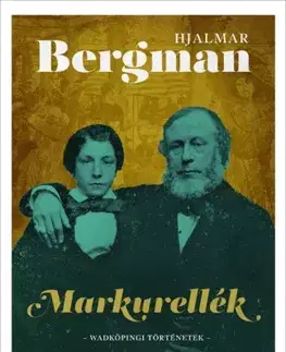 Svetová beletria Markurellék - Wadköpingi történetek - Hjalmar Bergman