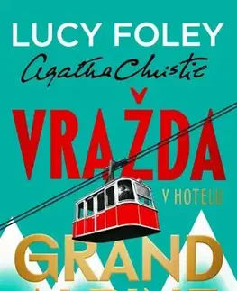 Detektívky, trilery, horory Vražda v hotelu Grand Alpine - Lucy Foleyová