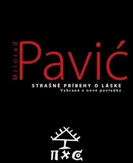 Novely, poviedky, antológie Strašné príbehy o láske - Milorad Pavić