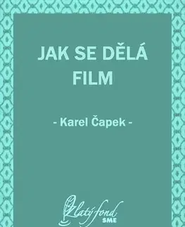 Česká beletria Jak se dělá film - Karel Čapek