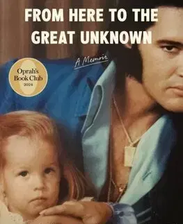 Film, hudba From Here to the Great Unknown: A Memoir - Lisa Marie Presley,Riley Keough