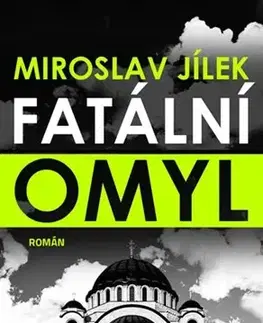 Česká beletria Fatální omyl - Miroslav Jílek