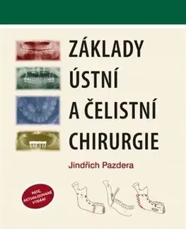 Stomatológia Základy ústní a čelistní chirurgie - Jindřich Pazdera