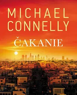 Detektívky, trilery, horory Čakanie - Michael Connelly,Patrick Frank