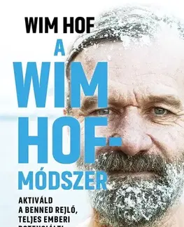 Zdravie, životný štýl - ostatné A Wim Hof-módszer - Wim Hof,Gabriella Végh