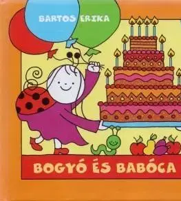 Rozprávky pre malé deti Bogyó és Babóca ünnepel - Erika Bartos