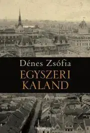 Biografie - ostatné Egyszeri kaland - Zsófia Dénes