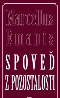 Historické romány Spoveď z pozostalosti - Marcellus Emants,Adam Bžoch