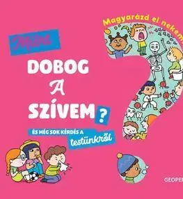 Pre deti a mládež - ostatné Magyarázd el nekem... Miért dobog a szívem? - Emmanuelle Kecir-Lepetit,Zita Bukszár