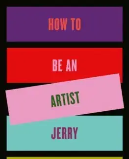Rozvoj osobnosti How to Be an Artist - Jerry Saltz