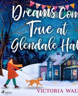 Romantická beletria Saga Egmont Dreams Come True at Glendale Hall (EN)