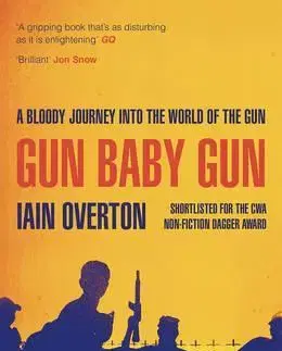 Sociológia, etnológia Gun Baby Gun - Iain Overton
