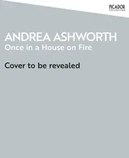 Biografie - Životopisy Once in a House on Fire - Andrea Ashworth