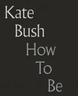 Hudba - noty, spevníky, príručky How To Be Invisible - Kate Bush