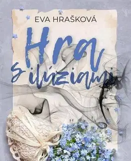 Romantická beletria Hra s ilúziami - Eva Hrašková